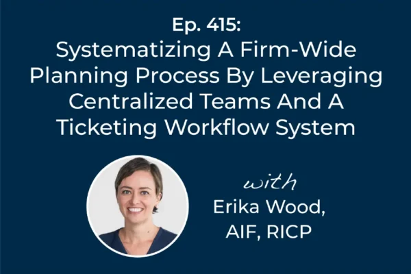 Erika Wood Financial Advisor Success podcast
